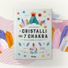 I cristalli dei 7 chakra. Trova il tuo equilibrio con le pietre - 01