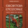 Erboristeria emozionale. L’antico sapere delle antenate