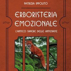 Erboristeria emozionale. L’antico sapere delle antenate