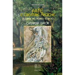 Fate e creature magiche. La chiave del mondo segreto