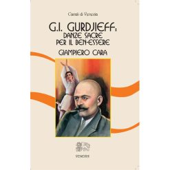 George I. Gurdjieff: danze sacre per il ben-essere - Cara Giampiero