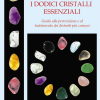 I dodici cristalli essenziali - Michael Gienger