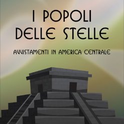 I popoli delle stelle. Avvistamenti in America centrale