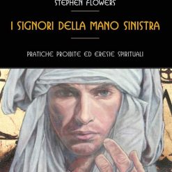 I signori della mano sinistra. Pratiche proibite ed eresie spirituali
