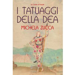 I tatuaggi della Dea - Michela Zucca