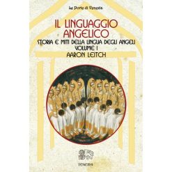 Il Linguaggio Angelico - Volume I - Aaron Leitch