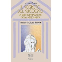 Il Segreto del successo- la riprogrammazione della personalità