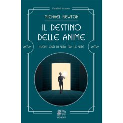 Il destino delle anime. Nuovi casi di vita tra le vite