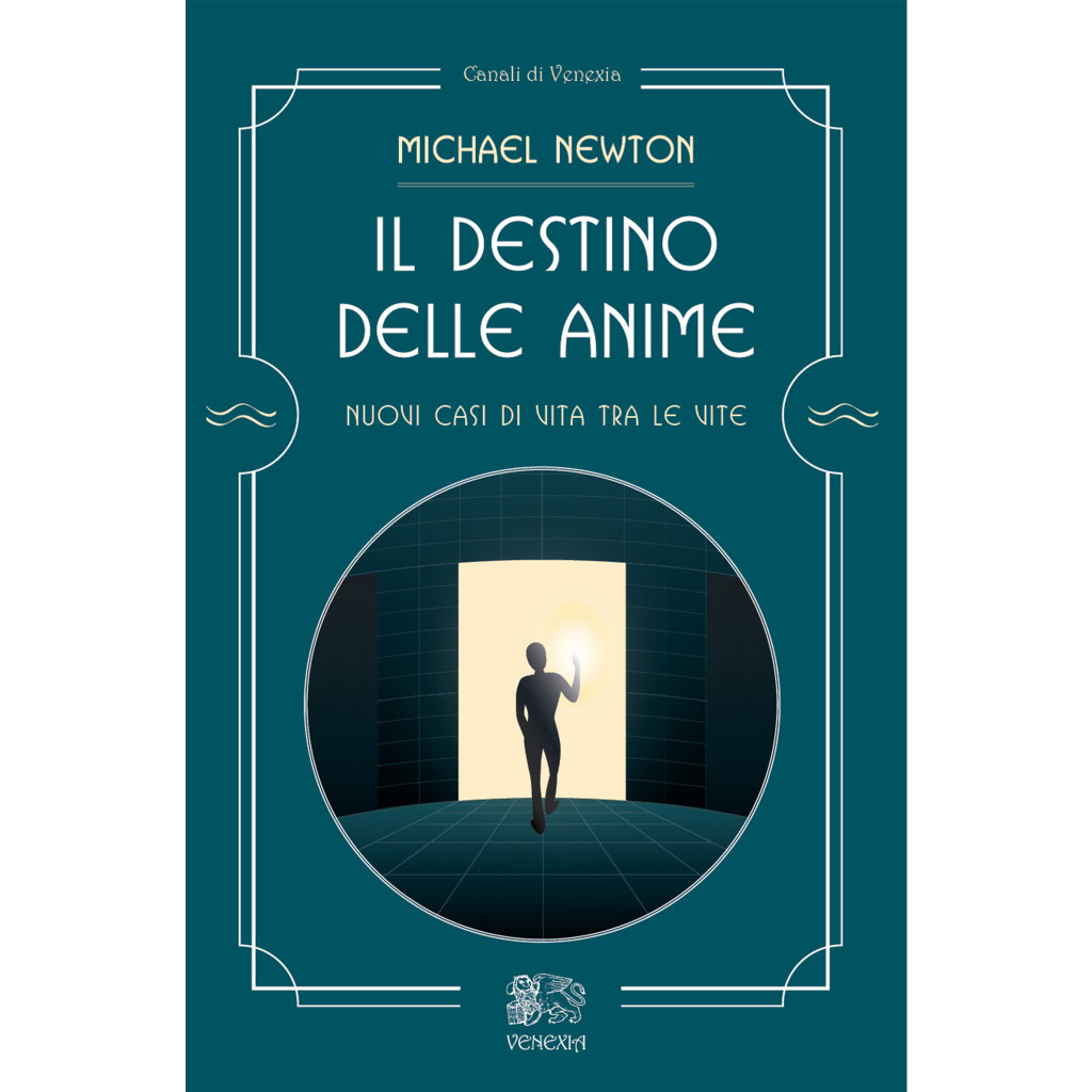 Il destino delle anime. Nuovi casi di vita tra le vite