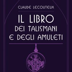 Il libro dei talismani e degli amuleti