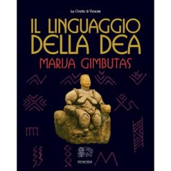 Il linguaggio della Dea - Marija Gimbutas