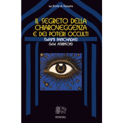 Il segreto della chiaroveggenza e dei poteri occulti