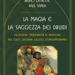 La magia e la saggezza dei druidi - Paul Sanda - Bruno Geneste