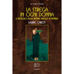 La strega in ogni donna - Laurie Cabot