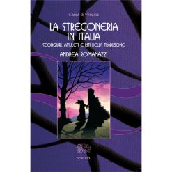 La stregoneria in Italia - Andrea Romanazzi