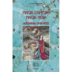 Magia d’amore magia nera - Alexandra David-Neel