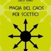 Magia del caos per scettici - Carlos Atanes