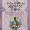 Magia e rituali dell'Antico Egitto - Camille Suldrun