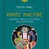 Piante Maestre. Ayahuasca, tabacco e la ricerca della conoscenza.