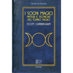 I sogni magici. Misteri e tecniche del sonno sacro di scott cunningham