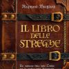 Il libro delle streghe. Un moderno libro delle ombre per la pratica della stregoneria