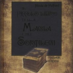 Il piccolo libro della magia e dei sortilegi
