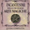 Incantesimi delle moderne arti magiche - Skye Alexander