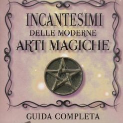Incantesimi delle moderne arti magiche - Skye Alexander