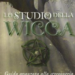 Lo studio della wicca. Guida avanzata alla stregoneria - Lipp Deborah