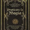 Praticare la magia. Manuale di magia, incantesimi e pozioni - Anastasia Greywolf