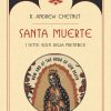 Santa Muerte. I sette volti della mietitrice