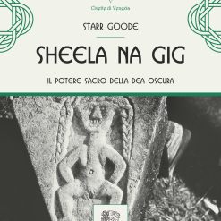 Sheela na gig. Il potere sacro della dea oscura