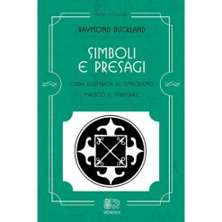 Simboli e presagi – Guida illustrata al simbolismo magico e spirituale