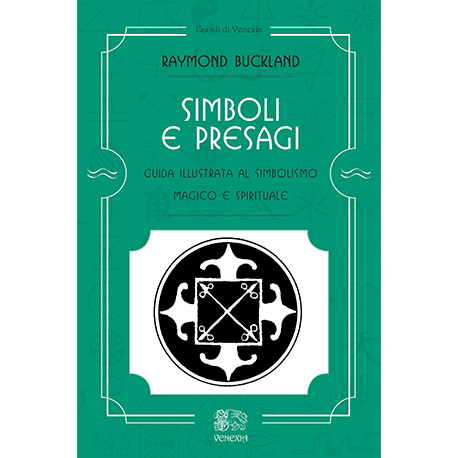 Simboli e presagi – Guida illustrata al simbolismo magico e spirituale