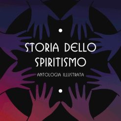 Storia dello spiritismo. Antologia illustrata