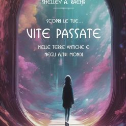 Vite passate nelle terre antiche e negli altri mondi